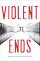 Violent Ends - Brendan Shusterman, Courtney Summers, Neal Shusterman, Beth Revis, Elisa Nader, Shaun Hutchinson, Delilah S. Dawson, Tom Leveen, Trish Doller, Kendare Blake, E. M. Kokie, Blythe Woolston, Mindi Scott, Margie Gelbwasser, Hannah Moskowitz, Steve Brezenoff, Christine Johnso