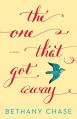 The One That Got Away: A Novel - Bethany Chase