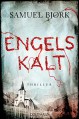 Engelskalt: Thriller - Samuel Bjørk, Gabriele Haefs