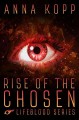 Rise of the Chosen - Anna Kopp