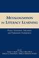 Metacognition in Literacy Learning: Theory, Assessment, Instruction, and Professional Development - Susan E. Israel