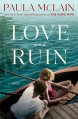 Love and Ruin - Paula McLain