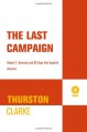 The Last Campaign: Robert F. Kennedy and 82 Days That Inspired America - Thurston Clarke