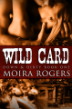 Wild Card (Down & Dirty #1) - Moira Rogers