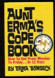 Aunt Erma's Cope Book: How to Get from Monday to Friday in 12 Days - Erma Bombeck