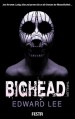 BIGHEAD - Ein brutaler, obszöner Thriller (German Edition) - Edward Lee