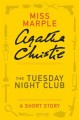 The Tuesday Night Club: A Miss Marple Short Story - Agatha Christie