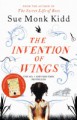 The Invention of Wings - Sue Monk Kidd