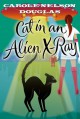 Cat in an Alien X-Ray - Carole Nelson Douglas