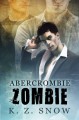 Abercrombie Zombie - K.Z. Snow