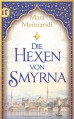 Die Hexen von Smyrna: Roman (insel taschenbuch) - Mara Meimaridi