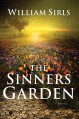 The Sinners' Garden - William Sirls