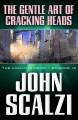 The Gentle Art of Cracking Heads - John Scalzi