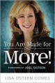 You Are Made for More!: How to Become All You Were Created to Be - Lisa Osteen Comes, Joel Osteen