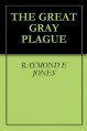 The Great Gray Plague - Raymond F. Jones