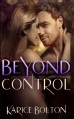 Beyond Control - Karice Bolton