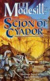 Scion of Cyador: The New Novel in the Saga of Recluce - L. E. Modesitt