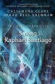 Saving Raphael Santiago - Cassandra Clare, Sarah Rees Brennan