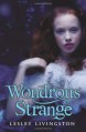 Wondrous Strange - Lesley Livingston