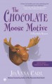 The Chocolate Moose Motive: A Chocoholic Mystery - JoAnna Carl