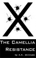 The Camellia Resistance - A.R. Williams