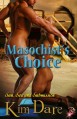 Masochist's Choice - Kim Dare