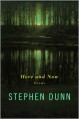 Here and Now - Stephen Dunn