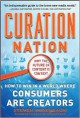 Curation Nation: How to Win in a World Where Consumers are Creators - Steven Rosenbaum