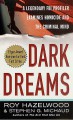 Dark Dreams: A Legendary FBI Profiler Examines Homicide and the Criminal Mind - Roy Hazelwood, Stephen G. Michaud