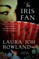 The Iris Fan: A Novel of Feudal Japan - Laura Joh Rowland