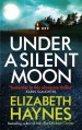 Under a Silent Moon (Detective Inspector Louisa Smith) - Elizabeth Haynes