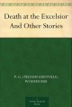Death at the Excelsior, and Other Stories - P.G. Wodehouse