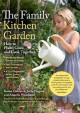 The Family Kitchen Garden: How to Plant, Grow & Cook Together - Karen Liebreich, Jutta Wagner, Annette Wendland