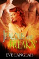 Jealous And Freakn' - Eve Langlais