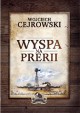Wyspa na prerii - Wojciech Cejrowski