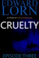 Cruelty: Episode Three (Cruelty #3) - Edward Lorn