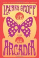 Arcadia - Lauren Groff