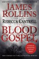 The Blood Gospel: The Order of the Sanguines Series - James Rollins;Rebecca Cantrell