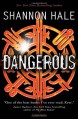 Dangerous - Shannon Hale