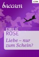 Liebe - nur zum Schein? (German Edition) - Emilie Rose