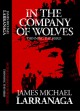 In the Company of Wolves - James Michael Larranaga