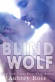 Blind Wolf - Aubrey Rose