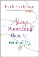 Always Something There to Remind Me - Beth Harbison