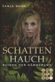 Schattenhauch. Ruinen der Dämmerung - Tanja Bern