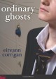 Ordinary Ghosts - Eireann Corrigan