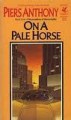 On a Pale Horse (Incarnations of Immortality, Book 1) - Piers Anthony