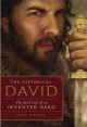 The Historical David: The Real Life of an Invented Hero - Joel S. Baden