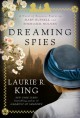 Dreaming Spies: A novel of suspense featuring Mary Russell and Sherlock Holmes - Laurie R. King