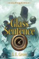 The Glass Sentence - S.E. Grove