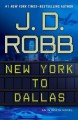 New York to Dallas (In Death, #33) - J.D. Robb